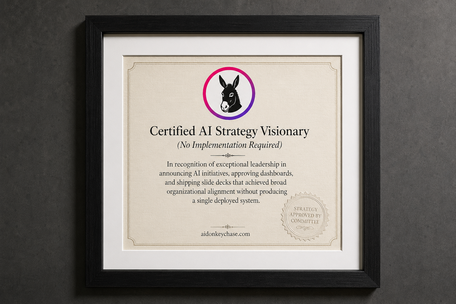 Satirical framed certificate: Certified AI Strategy Visionary (No Implementation Required)